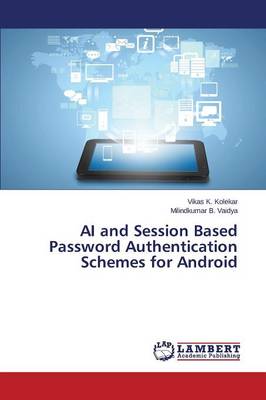 AI and Session Based Password Authentication Schemes for Android (Paperback)