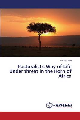 Pastoralist's Way of Life Under Threat in the Horn of Africa (Paperback)
