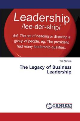 The Legacy of Business Leadership (Paperback)