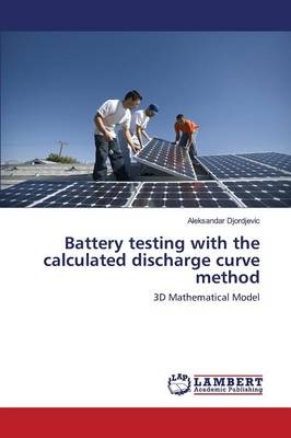 Battery Testing with the Calculated Discharge Curve Method (Paperback)