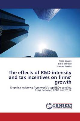 The Effects of R&d Intensity and Tax Incentives on Firms' Growth (Paperback)