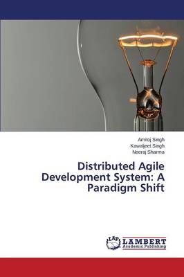 Distributed Agile Development System: A Paradigm Shift (Paperback)