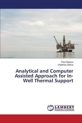 Analytical and Computer Assisted Approach for In-Well Thermal Support (Paperback)