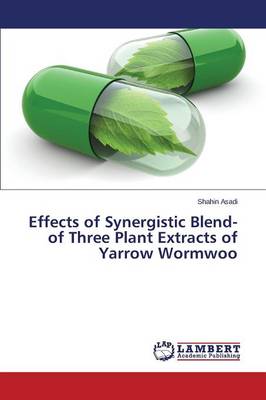 Effects of Synergistic Blend-Of Three Plant Extracts of Yarrow Wormwoo (Paperback)
