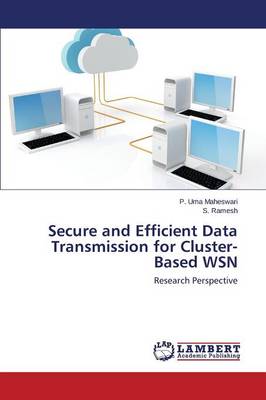 Secure and Efficient Data Transmission for Cluster-Based Wsn (Paperback)