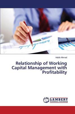 Relationship of Working Capital Management with Profitability (Paperback)