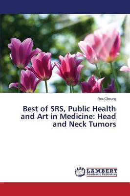 Best of Srs, Public Health and Art in Medicine: Head and Neck Tumors (Paperback)