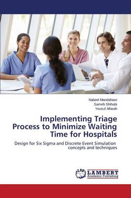 Implementing Triage Process to Minimize Waiting Time for Hospitals (Paperback)
