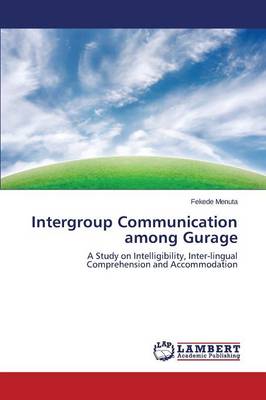 Intergroup Communication Among Gurage (Paperback)