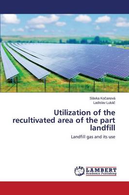 Utilization of the Recultivated Area of the Part Landfill (Paperback)
