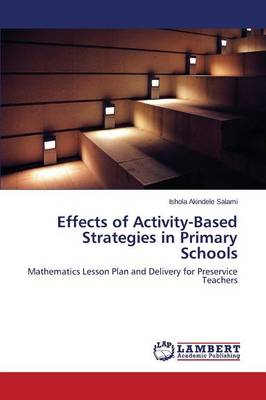 Effects of Activity-Based Strategies in Primary Schools (Paperback)