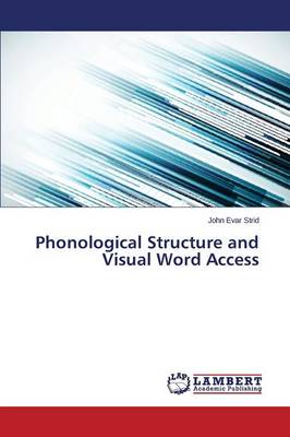 Phonological Structure and Visual Word Access (Paperback)