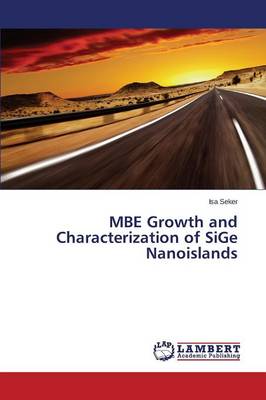 MBE Growth and Characterization of Sige Nanoislands (Paperback)
