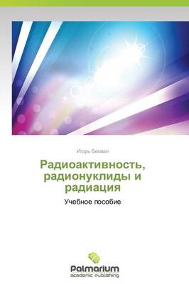 Radioaktivnost', Radionuklidy I Radiatsiya (Paperback)