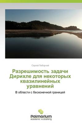 Razreshimost' Zadachi Dirikhle Dlya Nekotorykh Kvazilineynykh Uravneniy (Paperback)