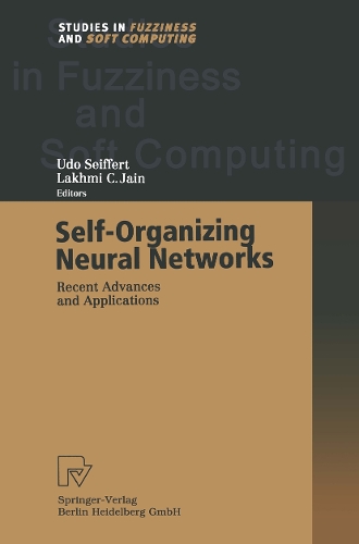 Self-Organizing Neural Networks: Recent Advances and Applications - Studies in Fuzziness and Soft Computing 78 (Paperback)