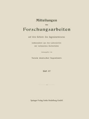 Mitttelungen ber Forschungsarbeiten Auf Dem Gebiete Des Ingenieurwesens: Insbesondere Aus Den Laboratorien Der Technischen Hochschulen - Forschungsarbeiten Auf Dem Gebiete Des Ingenieurwesens 87 (Paperback)