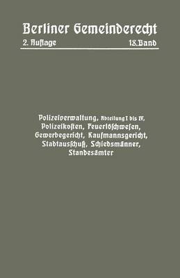 Polizeiverwaltung, Abteilung I-IV, Polizeikosten, Feuerl schwesen, Gewerbegericht, Kaufmannsgericht, Stadtausschu , Schiedsm nner, Standes mter (Paperback)