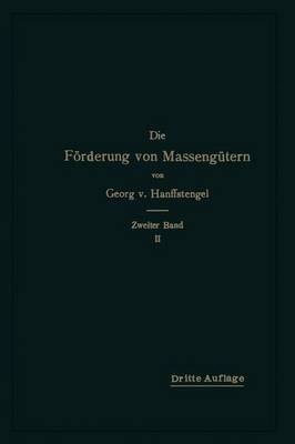 Die F rderung Von Masseng tern: Zweiter Band, 2. Teil: Krane Und Zusammengesetzte F rderanlagen (Paperback)