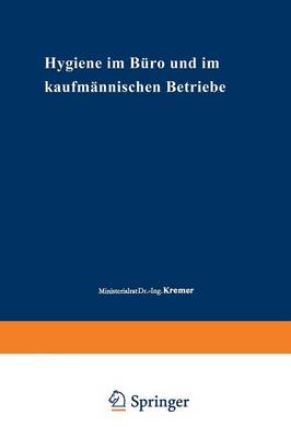 Hygiene Im B ro Und Im Kaufm nnischen Betriebe - Beihefte Zum Zentralblatt Fur Gewerbehygiene Und Unfallverhu 20 (Paperback)