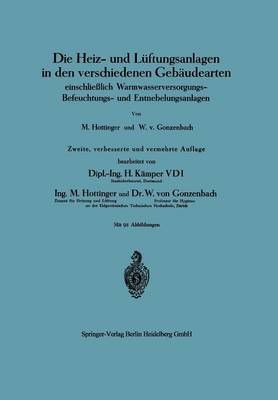 Die Heiz- Und L ftungsanlagen in Den Verschiedenen Geb udearten: Einschlie lich Warmwasserversorgungs-Befeuchtungs- Und Entnebelungsanlagen (Paperback)