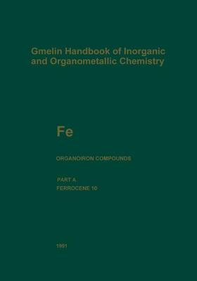 Fe Organoiron Compounds: Ferrocene 10 - Fe. Eisen. Iron (System-Nr. 59) F-e / A-C / A / (Paperback)