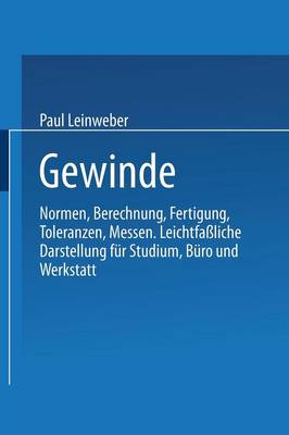 Gewinde: Normen, Berechnung, Fertigung Toleranzen, Messen. Leichtfa liche Darstellung F r Studium, B ro Und Werkstatt (Paperback)