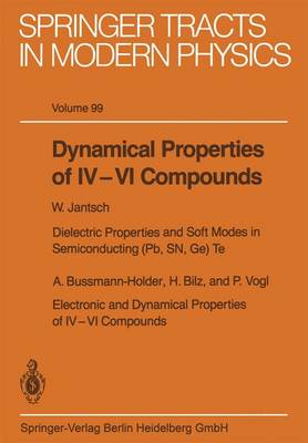 Dynamical Properties of IV-VI Compounds - Springer Tracts in Modern Physics 99 (Paperback)