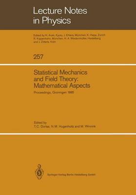 Statistical Mechanics and Field Theory: Mathematical Aspects: Proceedings of the International Conference on the Mathematical Aspects of Statistical Mechanics and Field Theory, Held in Groningen, The Netherlands, August 26-30, 1985 - Lecture Notes in Physics 257 (Paperback)