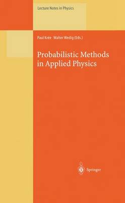 Probabilistic Methods in Applied Physics - Lecture Notes in Physics 451 (Paperback)