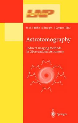 Astrotomography: Indirect Imaging Methods in Observational Astronomy - Lecture Notes in Physics 573 (Paperback)