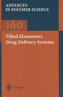Filled Elastomers Drug Delivery Systems - Advances in Polymer Science 160 (Paperback)