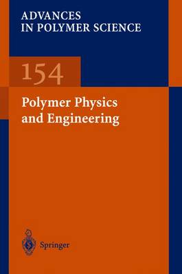Polymer Physics and Engineering - Advances in Polymer Science 154 (Paperback)