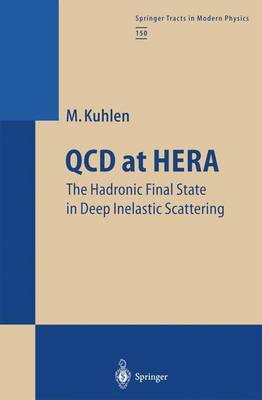 QCD at HERA: The Hadronic Final State in Deep Inelastic Scattering - Springer Tracts in Modern Physics 150 (Paperback)
