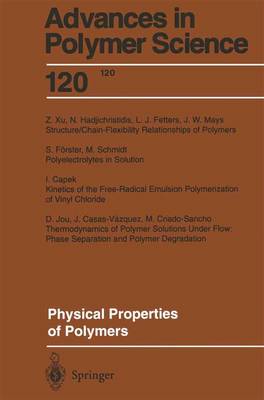 Physical Properties of Polymers - Advances in Polymer Science 120 (Paperback)
