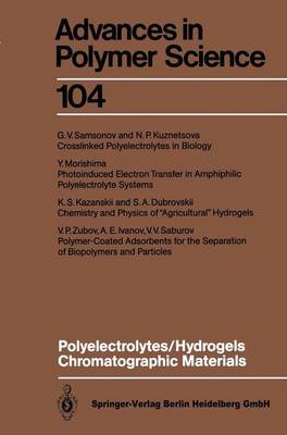 Polyelectrolytes Hydrogels Chromatographic Materials - Advances in Polymer Science 104 (Paperback)