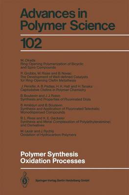 Polymer Synthesis Oxidation Processes - Advances in Polymer Science 102 (Paperback)