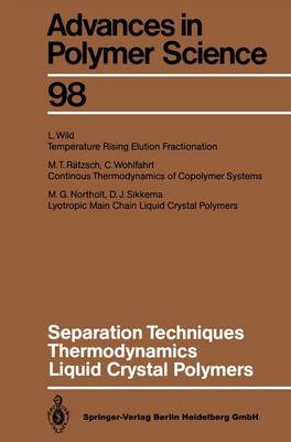 Separation Techniques Thermodynamics Liquid Crystal Polymers - Advances in Polymer Science 98 (Paperback)
