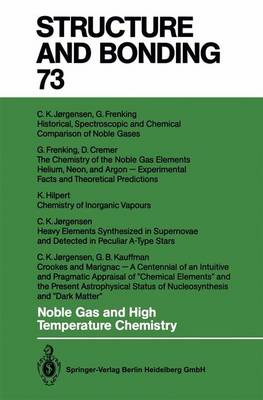 Noble Gas and High Temperature Chemistry - Structure and Bonding 73 (Paperback)