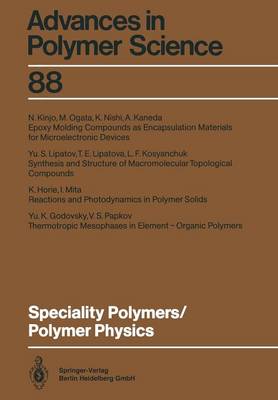 Speciality Polymers/Polymer Physics - Advances in Polymer Science 88 (Paperback)