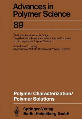 Polymer Characterization/Polymer Solutions - Advances in Polymer Science 89 (Paperback)