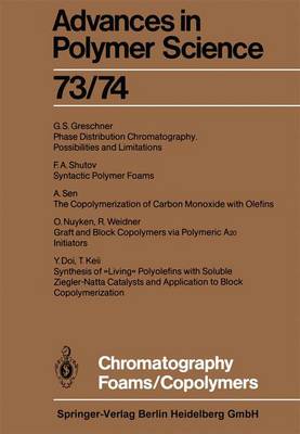 Chromatography/Foams/Copolymers - Advances in Polymer Science 73/74 (Paperback)