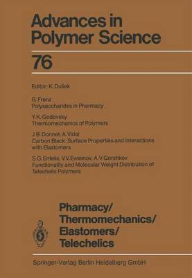 Pharmacy/Thermomechanics/Elastomers/Telechelics - Advances in Polymer Science 76 (Paperback)