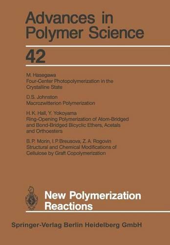 New Polymerization Reactions - Advances in Polymer Science 42 (Paperback)