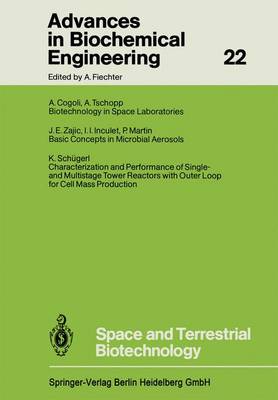 Space and Terrestrial Biotechnology - Advances in Biochemical Engineering/Biotechnology 22 (Paperback)