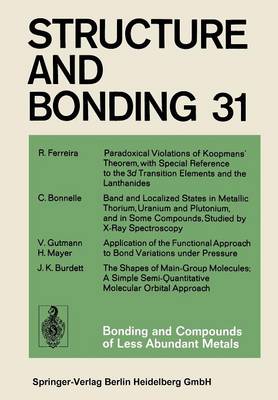 Bonding and Compounds of Less Abundant Metals - Structure and Bonding 31 (Paperback)