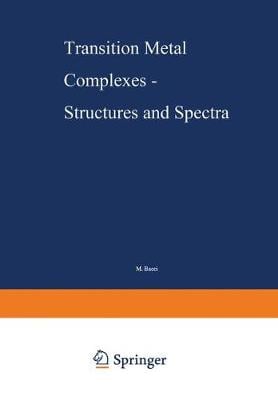 Transition Metal Complexes - Structures and Spectra - Structure and Bonding 55 (Paperback)
