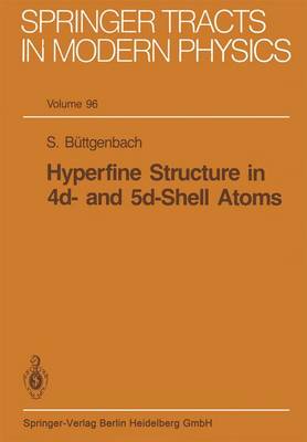 Hyperfine Structure in 4d- and 5d-Shell Atoms - Springer Tracts in Modern Physics 96 (Paperback)