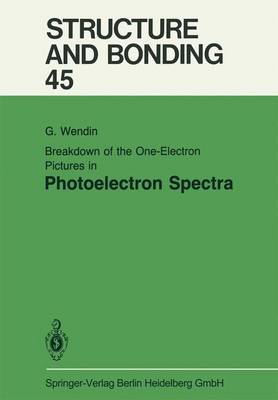 Breakdown of the One-Electron Pictures in Photoelectron Spectra - Structure and Bonding 45 (Paperback)