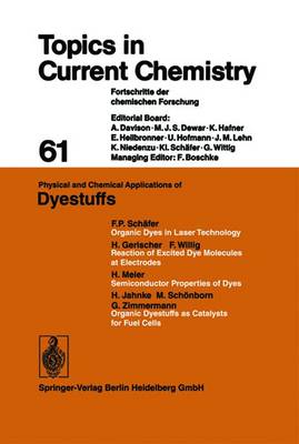 Physical and Chemical Applications of Dyestuffs - Topics in Current Chemistry 61 (Paperback)
